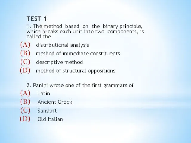 TEST 1 1. The method based on the binary principle, which breaks each