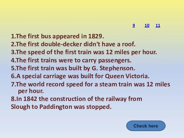 1.The first bus appeared in 1829. 2.The first double-decker didn't