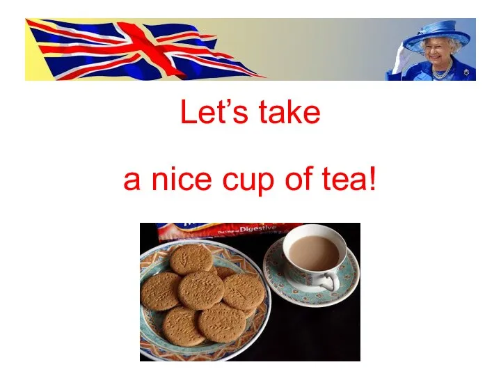 Let’s take a nice cup of tea!