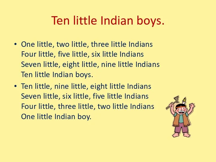 Ten little Indian boys. One little, two little, three little