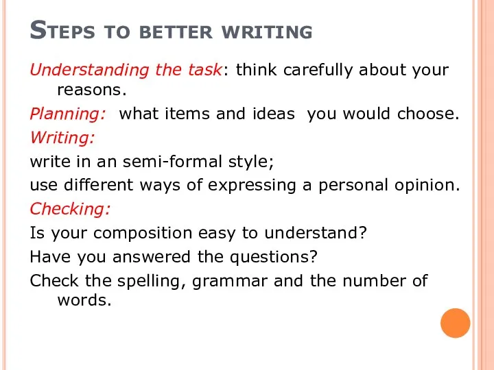 Steps to better writing Understanding the task: think carefully about