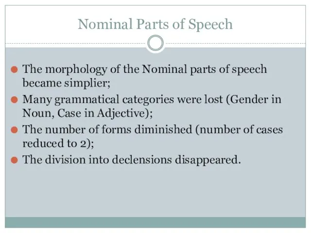 Nominal Parts of Speech The morphology of the Nominal parts