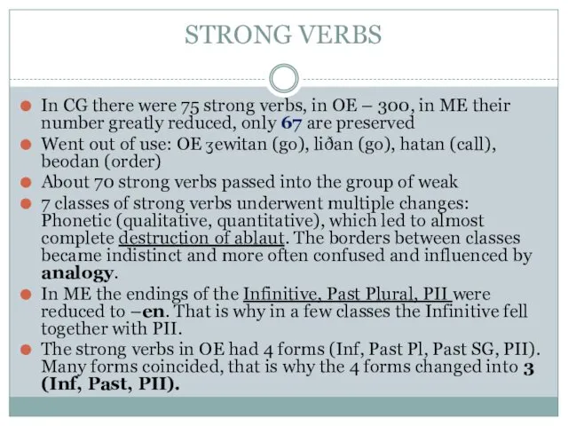 STRONG VERBS In CG there were 75 strong verbs, in
