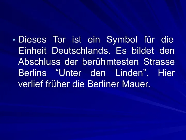 Dieses Tor ist ein Symbol für die Einheit Deutschlands. Es