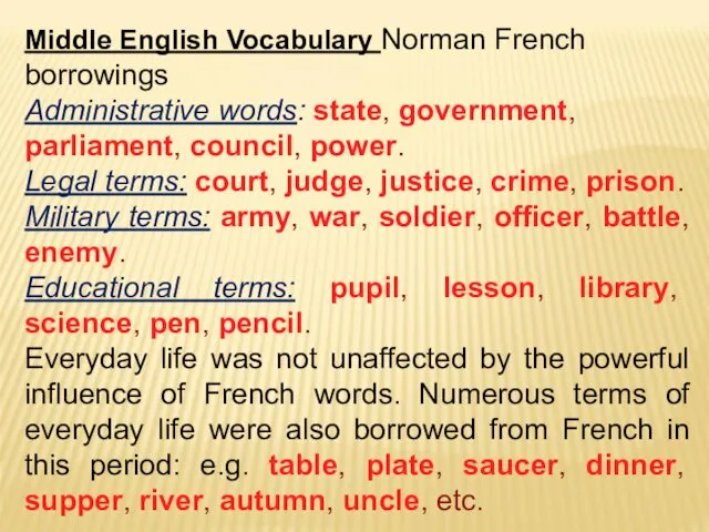 Middle English Vocabulary Norman French borrowings Administrative words: state, government,