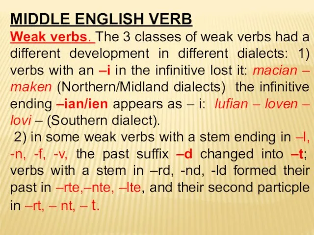 MIDDLE ENGLISH VERB Weak verbs. The 3 classes of weak