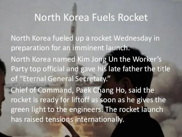 North Korea Fuels Rocket North Korea fueled up a rocket