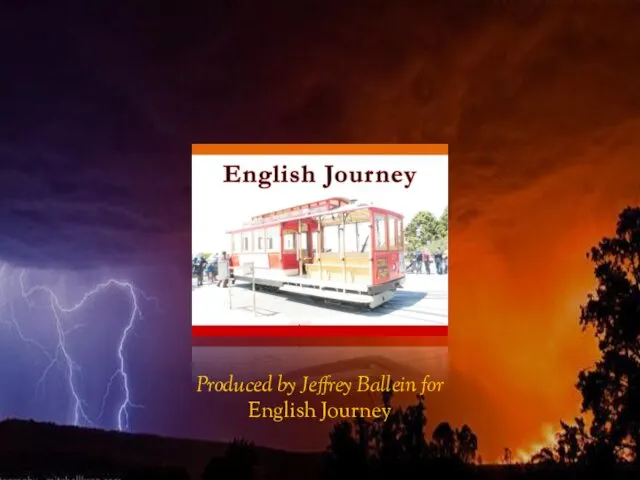 Produced by Jeffrey Ballein for English Journey