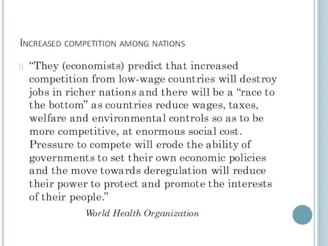 Increased competition among nations “They (economists) predict that increased competition