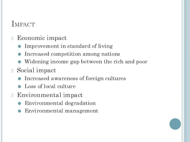 Impact Economic impact Improvement in standard of living Increased competition