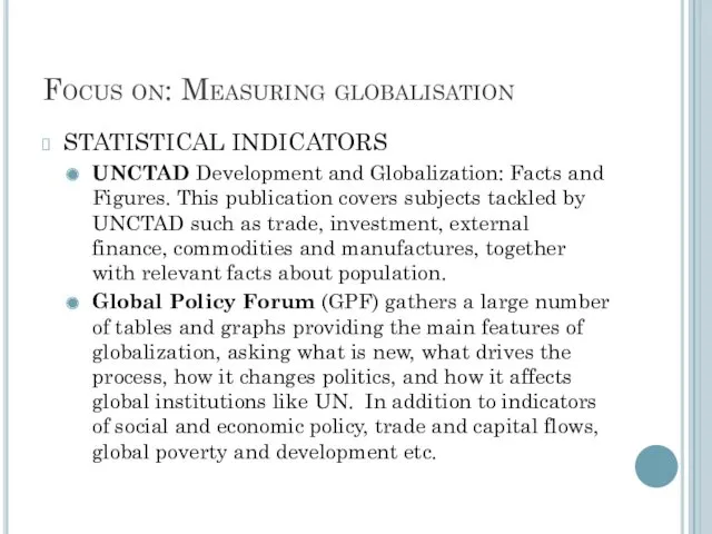 Focus on: Measuring globalisation STATISTICAL INDICATORS UNCTAD Development and Globalization:
