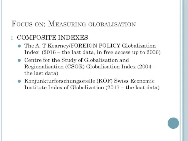 Focus on: Measuring globalisation COMPOSITE INDEXES The A. T Kearney/FOREIGN