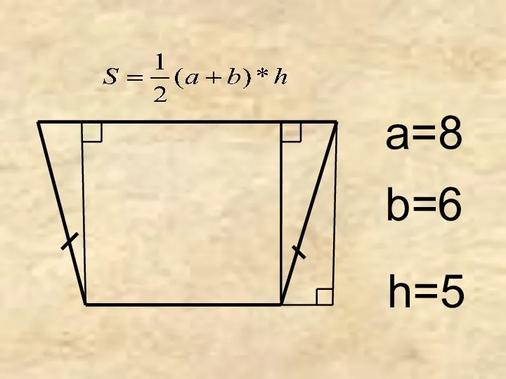 a=8 b=6 h=5