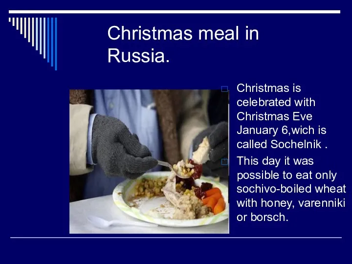Christmas meal in Russia. Christmas is celebrated with Christmas Eve