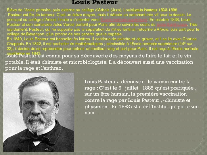 Louis Pasteur est connu pour sa découverte des moyens de faire le lait