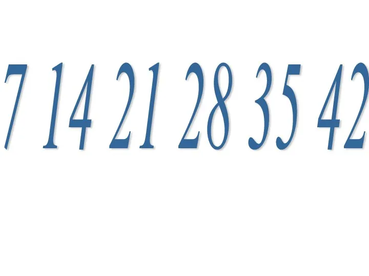 7 14 21 28 35 42