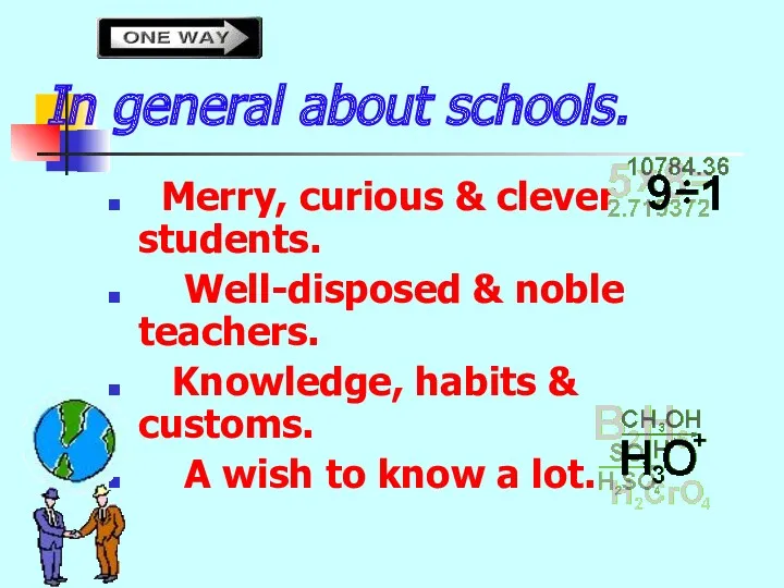In general about schools. Merry, curious & clever students. Well-disposed