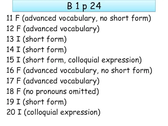B 1 p 24 11 F (advanced vocabulary, no short form) 12 F