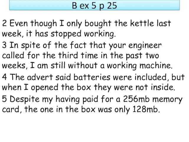 B ex 5 p 25 2 Even though I only bought the kettle