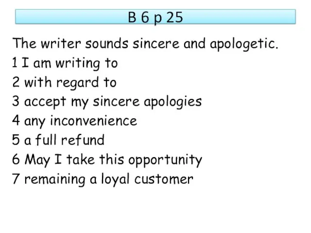 B 6 p 25 The writer sounds sincere and apologetic. 1 I am