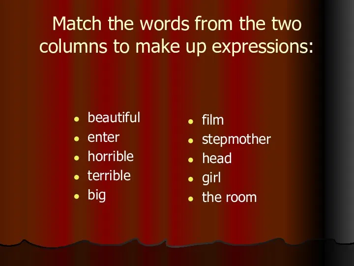 Match the words from the two columns to make up