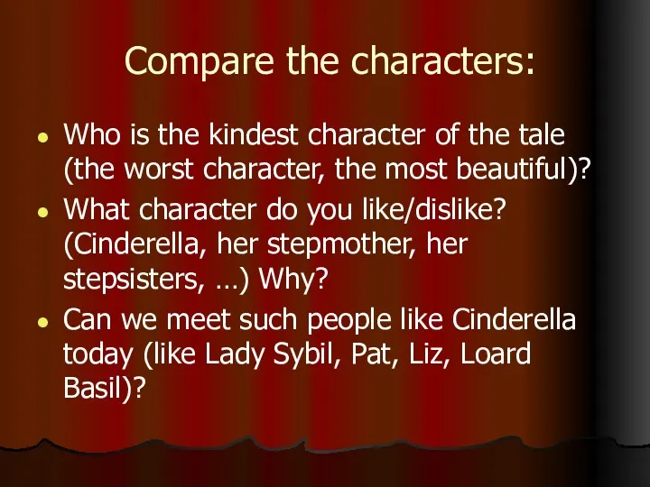 Compare the characters: Who is the kindest character of the