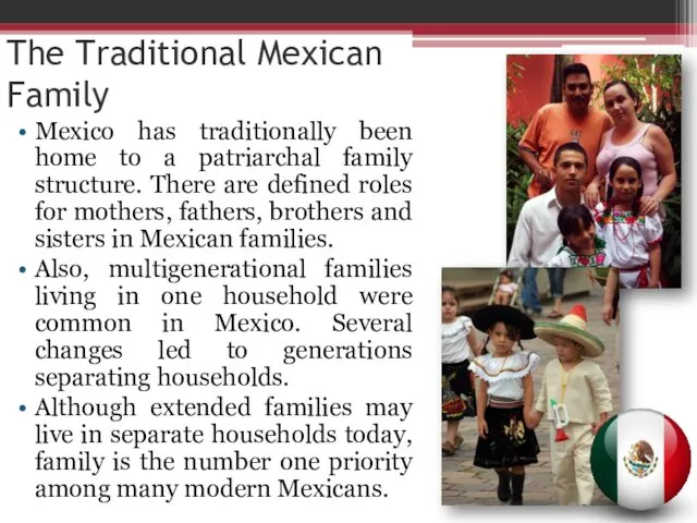 Mexico has traditionally been home to a patriarchal family structure.