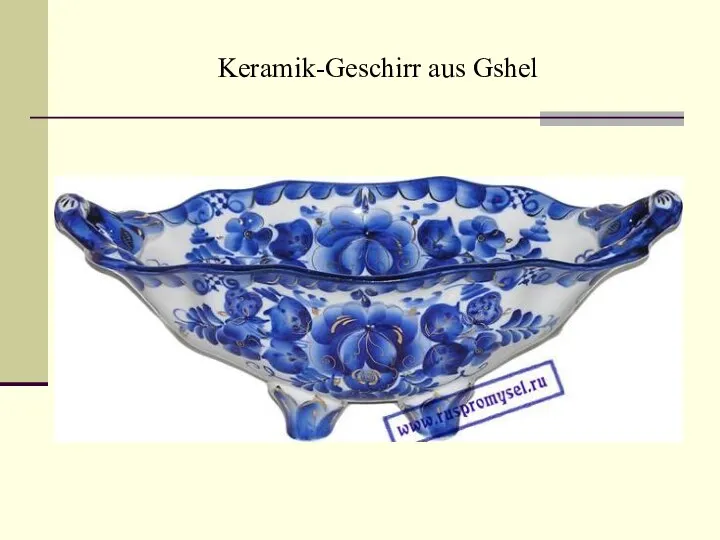 Keramik-Geschirr aus Gshel