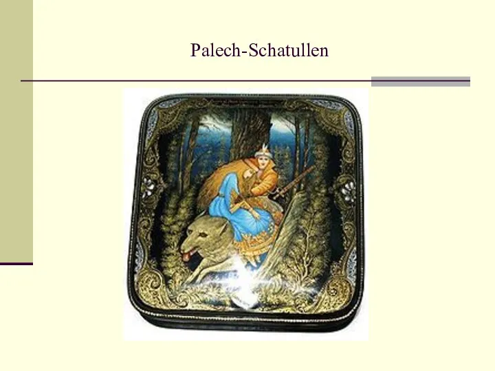 Palech-Schatullen