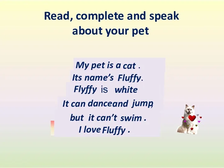 Read, complete and speak about your pet My pet is