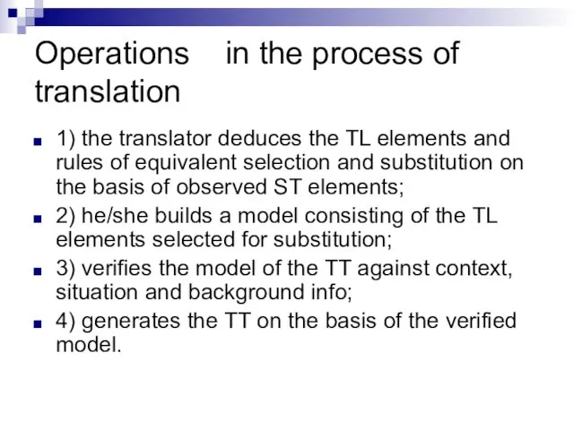 Operations in the process of translation 1) the translator deduces the TL elements