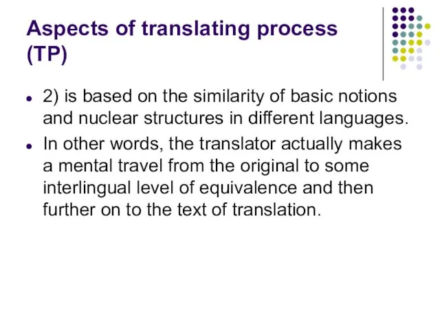 Aspects of translating process (TP) 2) is based on the similarity of basic