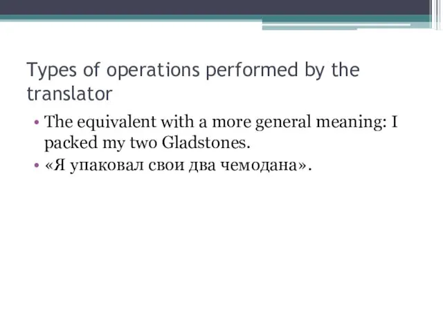Types of operations performed by the translator The equivalent with a more general