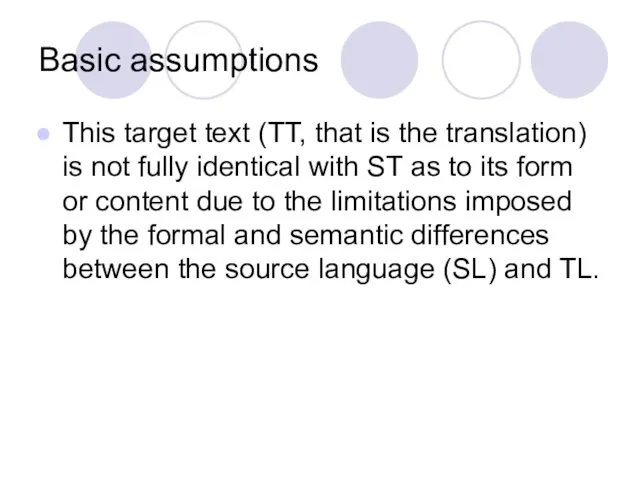 Basic assumptions This target text (TT, that is the translation)
