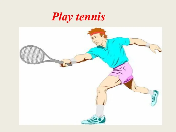 Play tennis