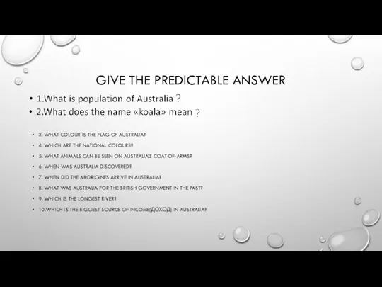 Give the predictable answer ? 3. What colour is the flag of Australia?