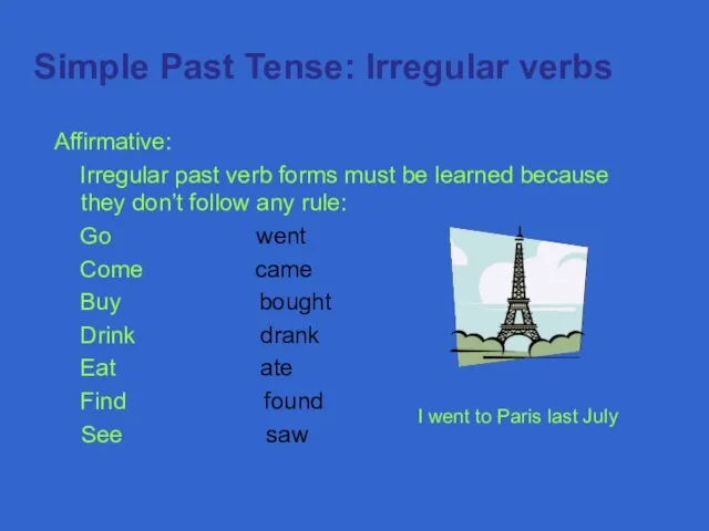 Simple Past Tense: Irregular verbs Affirmative: Irregular past verb forms