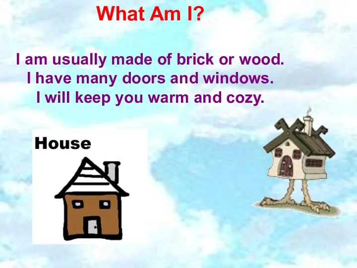 What Am I? I am usually made of brick or