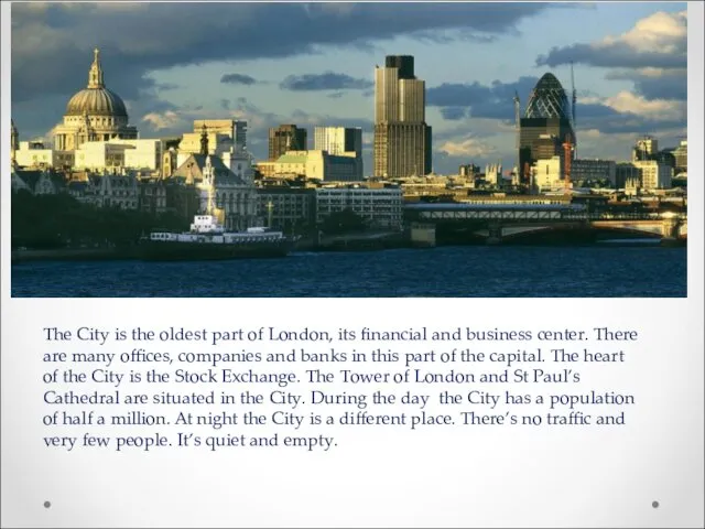 The City is the oldest part of London, its financial