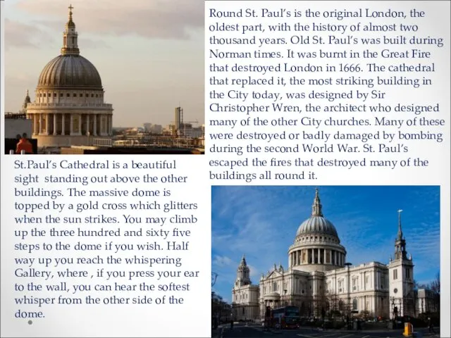 Round St. Paul’s is the original London, the oldest part,