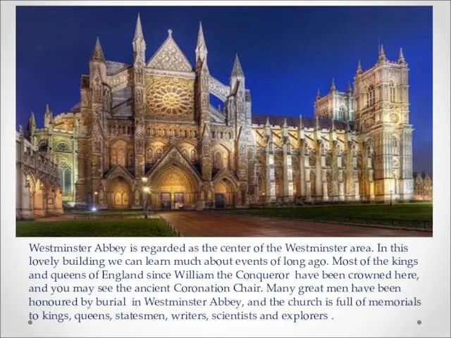 Westminster Abbey is regarded as the center of the Westminster