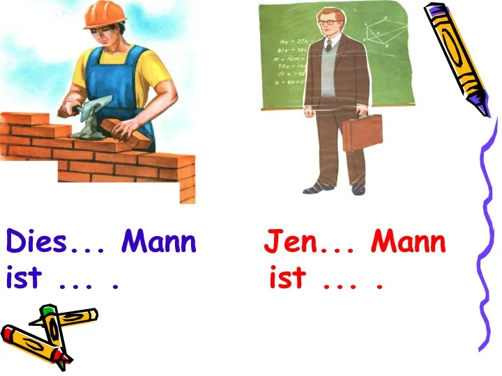 Dies... Mann Jen... Mann ist ... . ist ... .