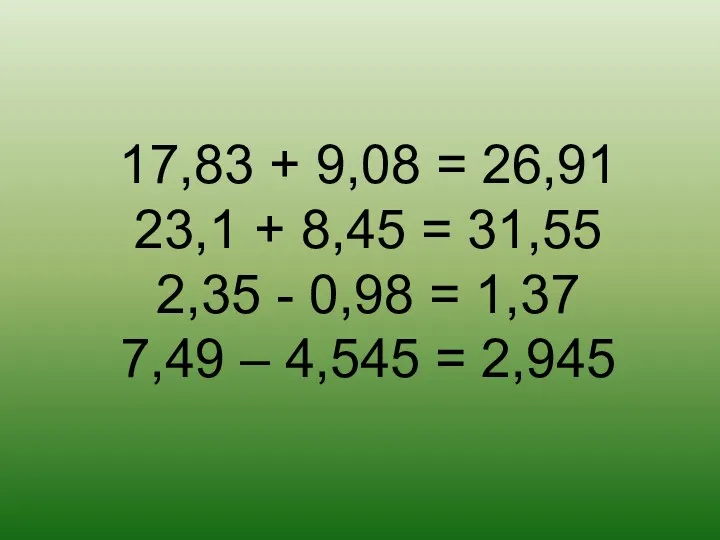 17,83 + 9,08 = 26,91 23,1 + 8,45 = 31,55