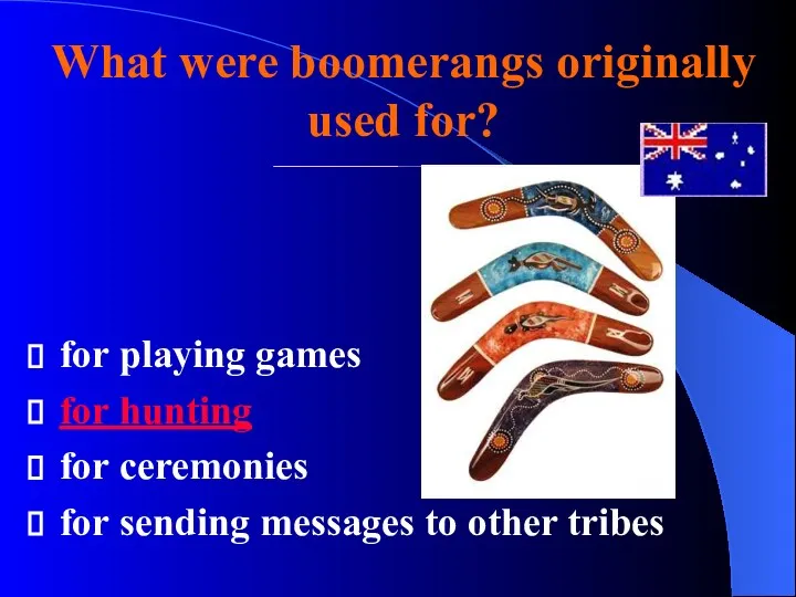 What were boomerangs originally used for? for playing games for