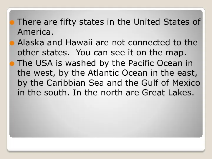 There are fifty states in the United States of America.