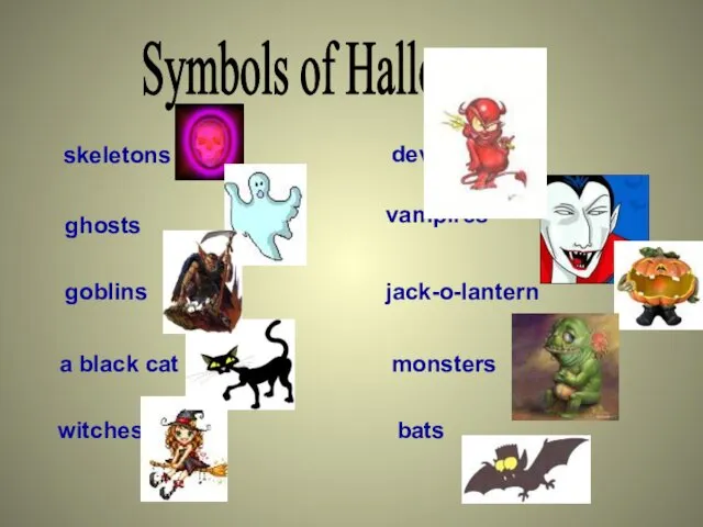 Symbols of Halloween skeletons ghosts goblins a black cat witches devils vampires monsters jack-o-lantern bats