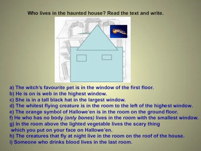 Who lives in the haunted house? Read the text and