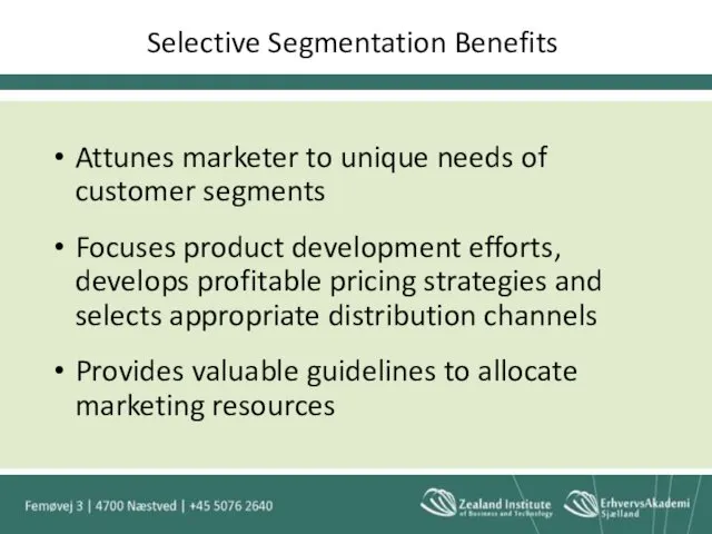 Selective Segmentation Benefits Attunes marketer to unique needs of customer