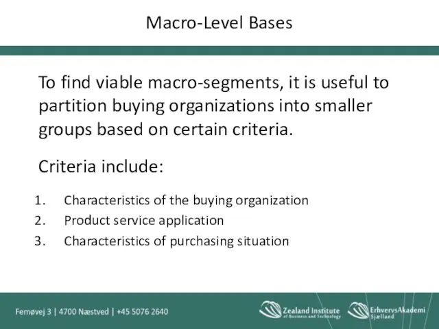 Macro-Level Bases To find viable macro-segments, it is useful to