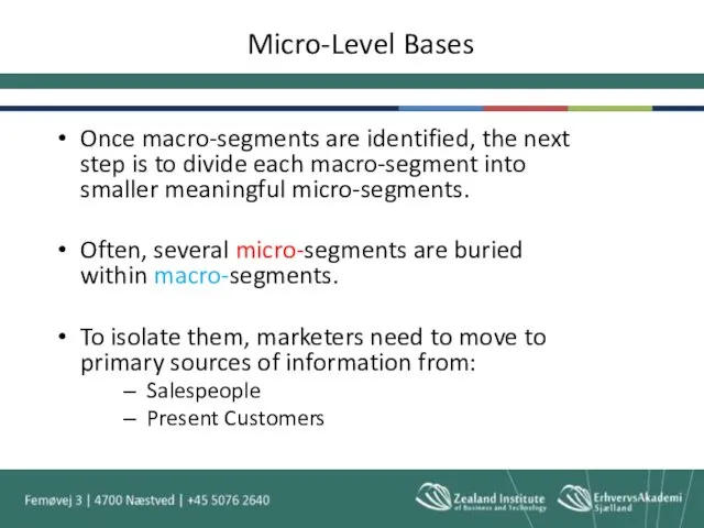 Micro-Level Bases Once macro-segments are identified, the next step is